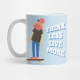 Think Less Live More Mug